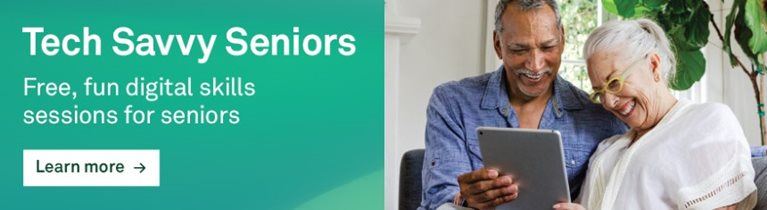 Tech Savvy Seniors: Free, fun digital skills sessions for Seniors. Click to learn more.