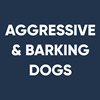Aggressive & Barking dogs